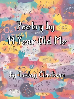 cover image of Poetry by 14 Year Old Me